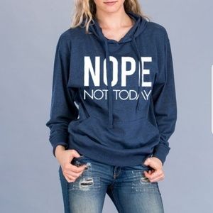NWT Nope Not Today Hoodie